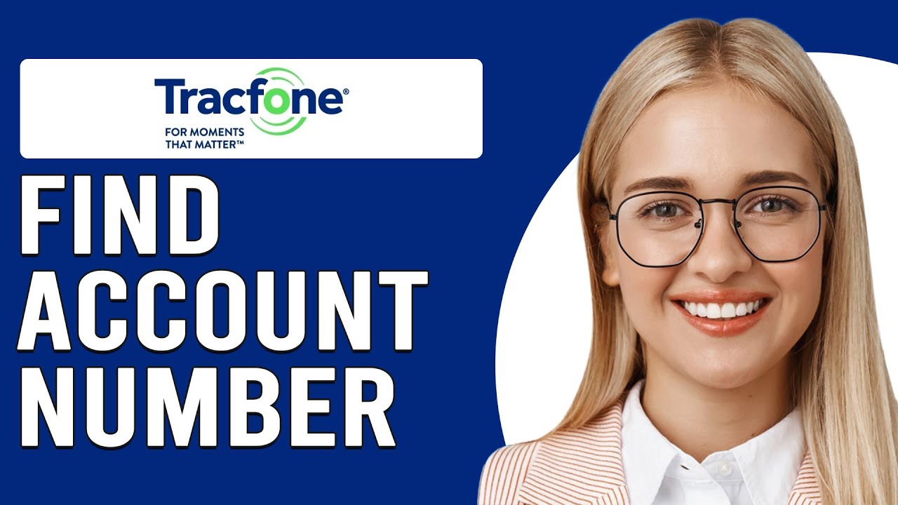 Tracfone Account Number 5 Steps to Retrieve It Fast