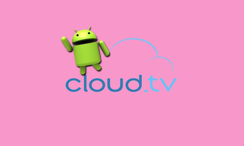 Was ist Cloud-TV? Wie installiert man Free Cloud TV APK auf Ihrem Android