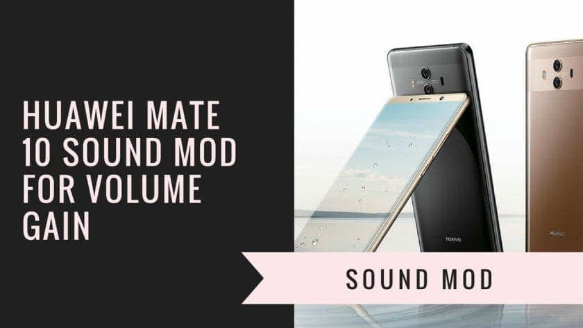 Huawei Mate 10 Sound MOD, um die Lautstärke zu erhöhen (Ausgangsleistung erhöhen)