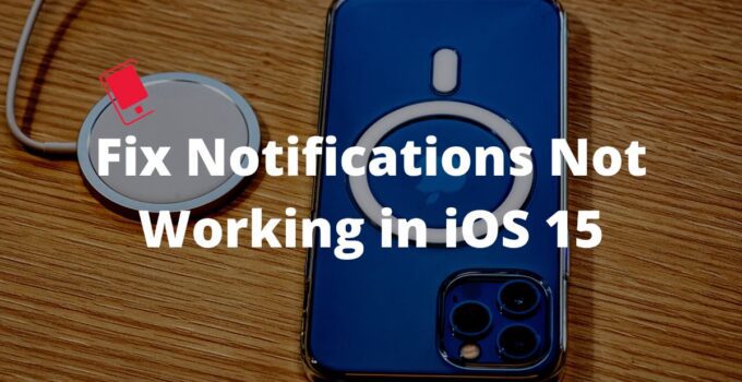 Benachrichtigungen funktionieren nicht auf dem iPhone in iOS 15? So beheben Sie das Problem 9