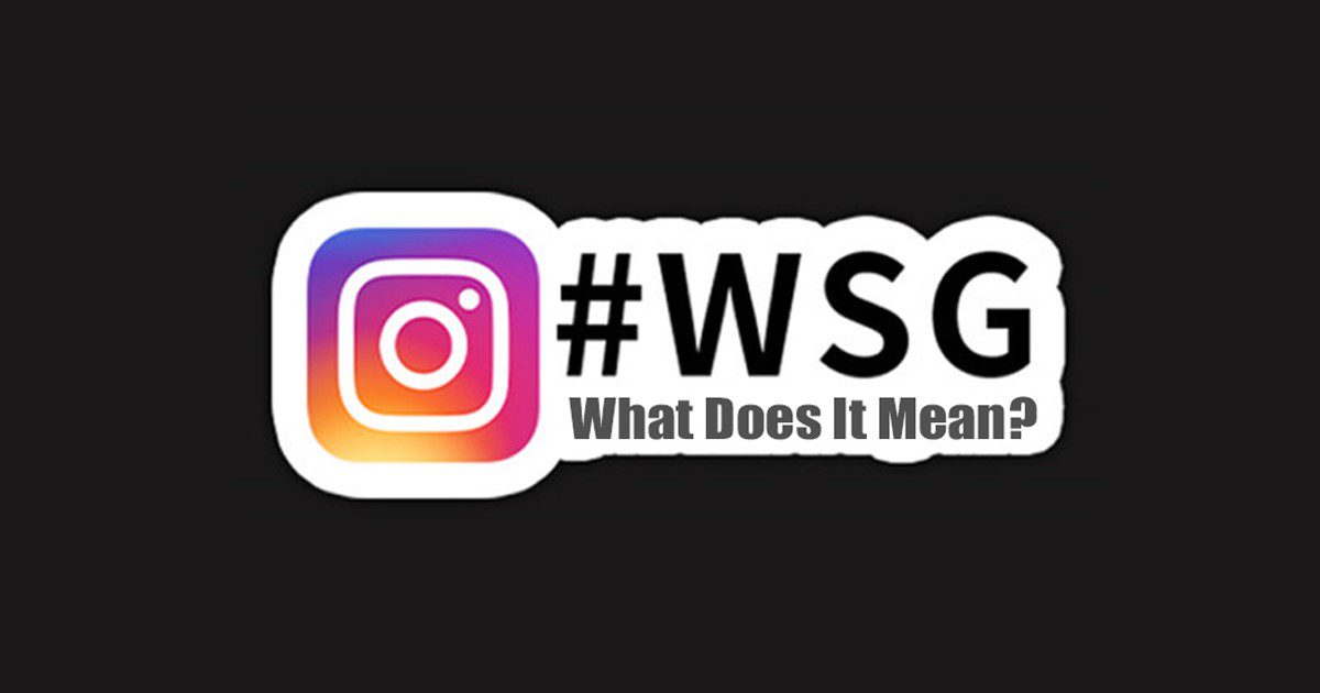 Was bedeutet WSG auf Snapchat, TikTok und Nachrichten? 135